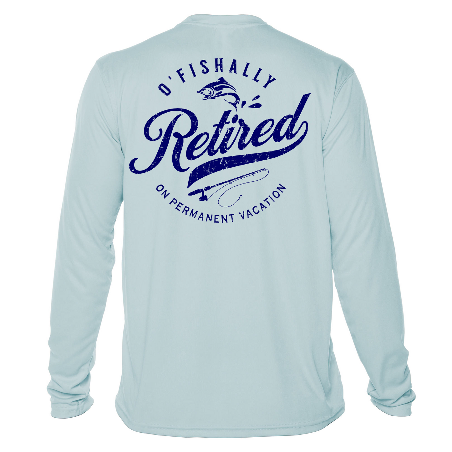 O'Fishally Retired Sun Shirt - UPF50 Graphic Tee