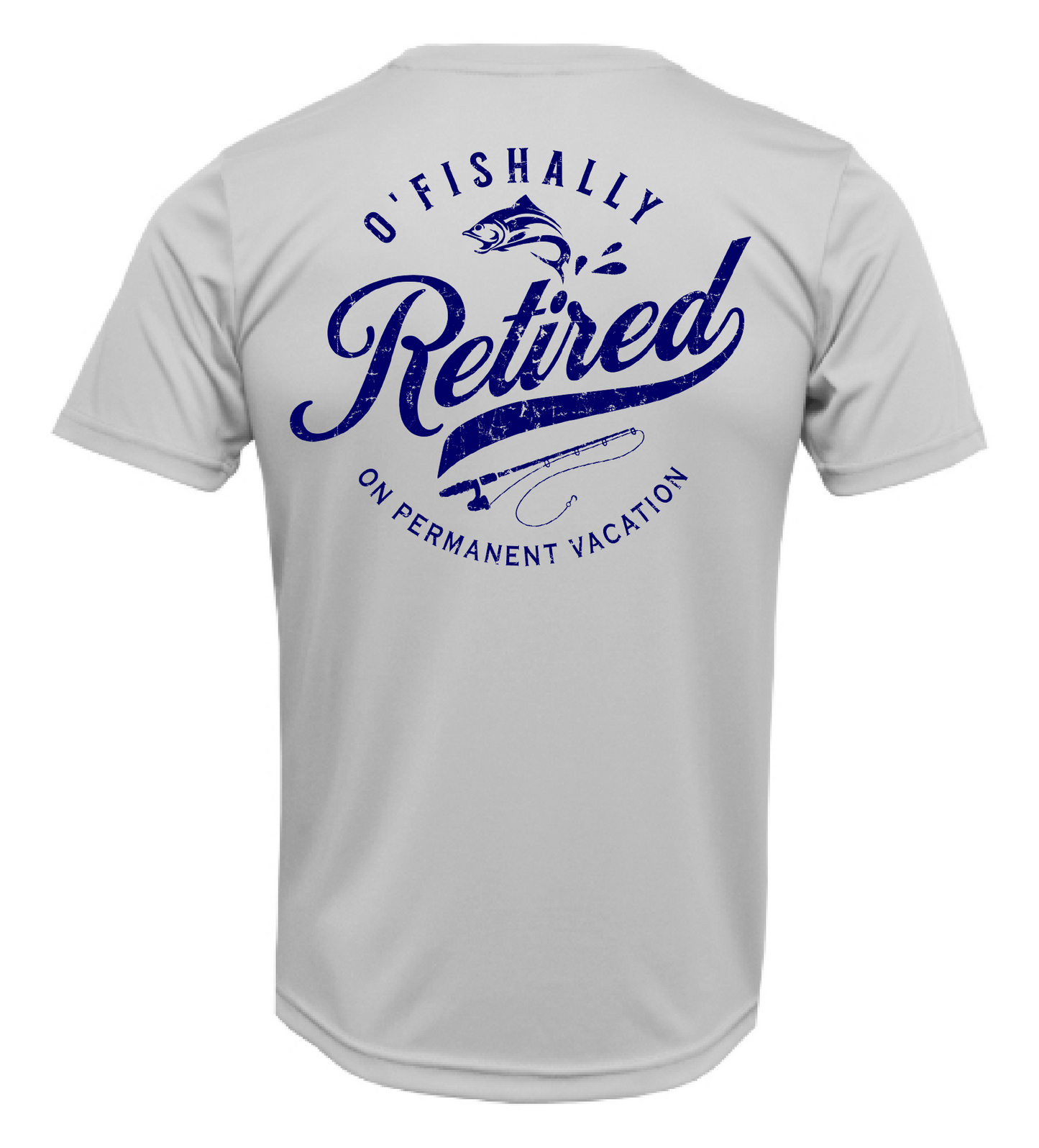 O'Fishally Retired Sun Shirt - UPF50 Graphic Tee