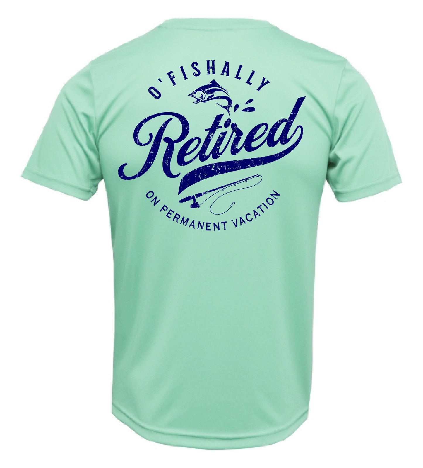 O'Fishally Retired Sun Shirt - UPF50 Graphic Tee